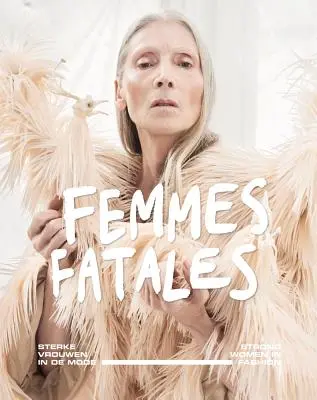 Femmes Fatales - Starke Frauen in der Mode - Femmes Fatales - Strong Women in Fashion