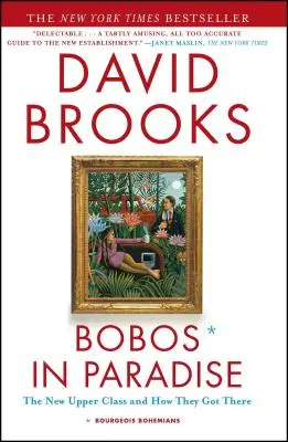 Bobos im Paradies: Die neue Oberschicht und wie sie dorthin kam - Bobos in Paradise: The New Upper Class and How They Got There