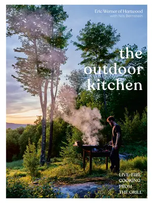 Die Küche im Freien: Live-Fire Cooking vom Grill [Ein Kochbuch] - The Outdoor Kitchen: Live-Fire Cooking from the Grill [A Cookbook]