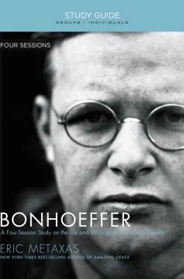 Bonhoeffer: Das Leben und die Schriften Dietrich Bonhoeffers - Bonhoeffer: The Life and Writings of Dietrich Bonhoeffer