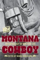 Montana Cowboy - Eine Anthologie des westlichen Lebens - Montana Cowboy - An Anthology Of Western Life