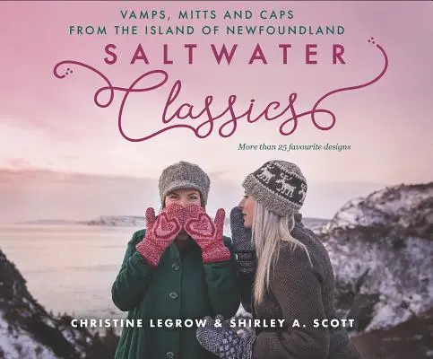 Salzwasser-Klassiker: Mützen, Vamps und Fäustlinge von der Insel Neufundland - Saltwater Classics: Caps, Vamps and Mittens from the Island of Newfoundland