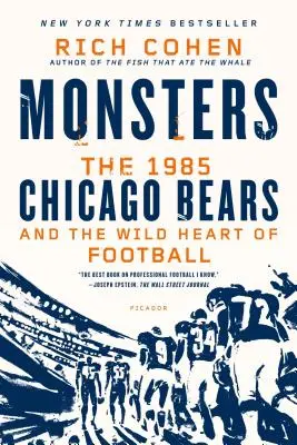 Ungeheuer: Die Chicago Bears von 1985 und das wilde Herz des Football - Monsters: The 1985 Chicago Bears and the Wild Heart of Football