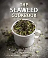 Das Seegras-Kochbuch: Ein Leitfaden für essbare Algen und wie man mit ihnen kocht - The Seaweed Cookbook: A Guide to Edible Seaweeds and How to Cook with Them