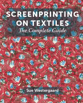 Siebdruck auf Textilien: Der vollständige Leitfaden - Screenprinting on Textiles: The Complete Guide