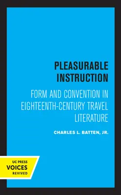 Angenehme Belehrung: Form und Konvention in der Reiseliteratur des achtzehnten Jahrhunderts - Pleasurable Instruction: Form and Convention in Eighteenth-Century Travel Literature