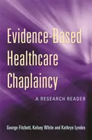 Evidenz-basierte Seelsorge im Gesundheitswesen: Ein Forschungsreader - Evidence-Based Healthcare Chaplaincy: A Research Reader