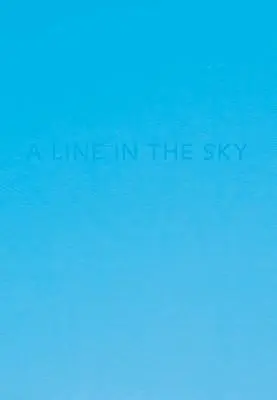 Caleb Cain Marcus: Eine Linie im Himmel - Caleb Cain Marcus: A Line in the Sky