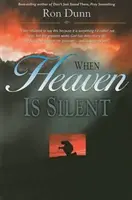 Wenn der Himmel stumm ist: Gott vertrauen, wenn das Leben weh tut - When Heaven Is Silent: Trusting God When Life Hurts