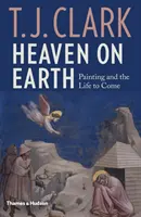 Der Himmel auf Erden: Die Malerei und das künftige Leben - Heaven on Earth: Painting and the Life to Come