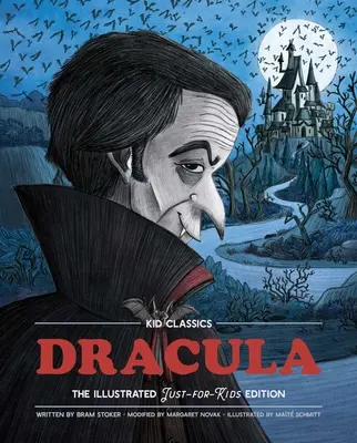 Dracula - Kid Classics, 2: Die klassische Ausgabe in einer kindgerechten Neuauflage! (Illustriert und gekürzt für die Klassen 4 - 7) (Kid Classic #2) - Dracula - Kid Classics, 2: The Classic Edition Reimagined Just-For-Kids! (Illustrated & Abridged for Grades 4 - 7) (Kid Classic #2)