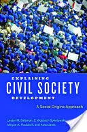 Die Entwicklung der Zivilgesellschaft erklären: Ein Ansatz zu den sozialen Ursprüngen - Explaining Civil Society Development: A Social Origins Approach