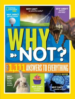 National Geographic Kids Warum nicht? Über 1.111 Antworten auf alles - National Geographic Kids Why Not?: Over 1,111 Answers to Everything