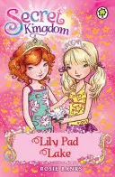 Geheimes Königreich: Seerosenblatt-See - Buch 10 - Secret Kingdom: Lily Pad Lake - Book 10