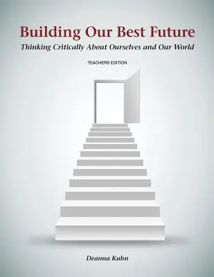 Unsere beste Zukunft aufbauen: Kritisch über uns selbst und unsere Welt nachdenken - Building Our Best Future: Thinking Critically About Ourselves and Our World