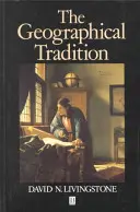 Die geographische Tradition: Episoden aus der Geschichte eines umstrittenen Unternehmens - The Geographical Tradition: Episodes in the History of a Contested Enterprise