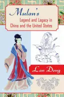 Mulans Legende und Vermächtnis in China und den Vereinigten Staaten - Mulan's Legend and Legacy in China and the United States