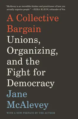 Ein kollektives Abkommen: Gewerkschaften, Organisierung und der Kampf für Demokratie - A Collective Bargain: Unions, Organizing, and the Fight for Democracy