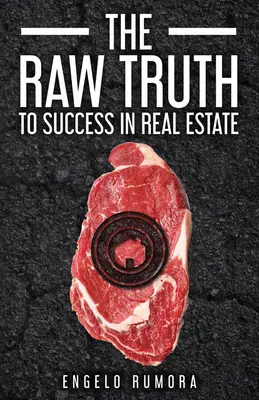 Die rohe Wahrheit zum Erfolg in der Immobilienbranche - The Raw Truth to Success in Real Estate