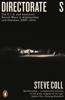 Directorate S - Die C.I.A. und Amerikas geheime Kriege in Afghanistan und Pakistan, 2001-2016 - Directorate S - The C.I.A. and America's Secret Wars in Afghanistan and Pakistan, 2001-2016