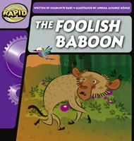 Rapid Phonics Schritt 2: Der törichte Pavian (Belletristik) - Rapid Phonics Step 2: The Foolish Baboon (Fiction)