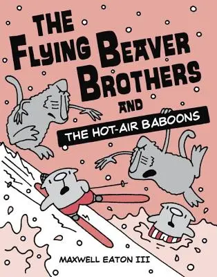 Die fliegenden Biberbrüder und die Heißluftpaviane - The Flying Beaver Brothers and the Hot-Air Baboons