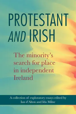 Protestant und Ire: Die Suche der Minderheit nach ihrem Platz im unabhängigen Irland - Protestant and Irish: The Minority's Search for Place in Independent Ireland