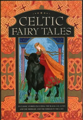 Keltische Märchen: 20 klassische Geschichten, darunter die schwarze Katze, Lutey und die Meerjungfrau und der Fiedler in der Höhle - Celtic Fairy Tales: 20 Classic Stories Including the Black Cat, Lutey and the Mermaid, and the Fiddler in the Cave