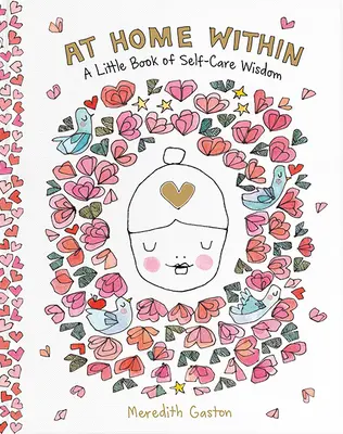 Zu Hause im Inneren: Ein kleines Buch mit Weisheiten zur Selbstfürsorge - At Home Within: A Little Book of Self-Care Wisdom
