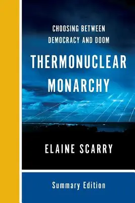 Thermonukleare Monarchie: Die Wahl zwischen Demokratie und Untergang - Thermonuclear Monarchy: Choosing Between Democracy and Doom