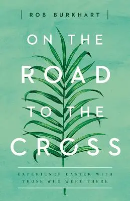 Auf dem Weg zum Kreuz: Ostern erleben mit denen, die dabei waren - On the Road to the Cross: Experience Easter with Those Who Were There