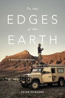 Zu den Rändern der Erde: Eine Reise ins wilde Land - To the Edges of the Earth: A Journey Into Wild Land