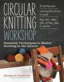 Workshop Rundstricken: Grundlegende Techniken für das Stricken in der Runde - Circular Knitting Workshop: Essential Techniques to Master Knitting in the Round