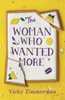 Frau, die mehr wollte - 'Wunderschön geschrieben, voller Einblicke und Essen' Katie Fforde - Woman Who Wanted More - 'Beautifully written, full of insight and food' Katie Fforde