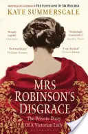 Mrs. Robinsons Schande - Das private Tagebuch einer viktorianischen Dame - Mrs Robinson's Disgrace - The Private Diary of a Victorian Lady