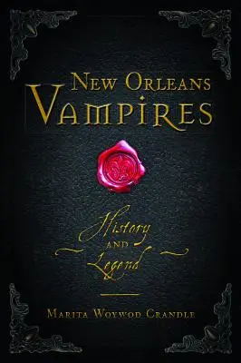 New Orleans Vampire: Geschichte und Legende - New Orleans Vampires: History and Legend