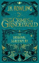 Phantastische Tierwesen: Die Verbrechen von Grindelwald - Das Original-Drehbuch - Fantastic Beasts: The Crimes of Grindelwald -- The Original Screenplay