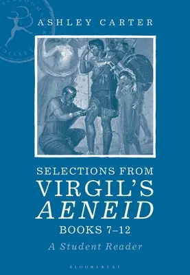 Auszüge aus Virgils Aeneis Bücher 7-12: A Student Reader - Selections from Virgil's Aeneid Books 7-12: A Student Reader