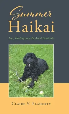 Sommer-Haikai: Verlust, Heilung und die Kunst der Dankbarkeit - Summer Haikai: Loss, Healing, and the Art of Gratitude