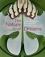 Die Natur der Träume - England und die Entstehung des Jugendstils - Nature of Dreams - England and the Formation of Art Nouveau