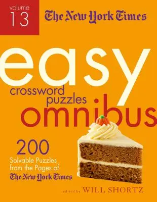 The New York Times Easy Crossword Puzzle Omnibus Band 13: 200 lösbare Rätsel von den Seiten der New York Times - The New York Times Easy Crossword Puzzle Omnibus Volume 13: 200 Solvable Puzzles from the Pages of the New York Times