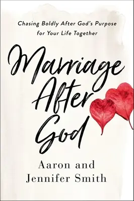 Heiraten nach Gott: Mutig Gottes Bestimmung für Ihr gemeinsames Leben nachjagen - Marriage After God: Chasing Boldly After God's Purpose for Your Life Together