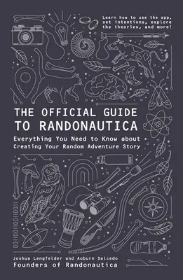 Das offizielle Handbuch zu Randonautica: Alles, was Sie über die Erstellung Ihrer zufälligen Abenteuergeschichte wissen müssen - The Official Guide to Randonautica: Everything You Need to Know about Creating Your Random Adventure Story