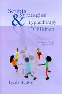 Skripte & Strategien in der Hypnotherapie mit Kindern - Scripts & Strategies in Hypnotherapy with Children