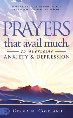 Gebete, die viel nützen, um Ängste und Depressionen zu überwinden - Prayers that Avail Much to Overcome Anxiety and Depression