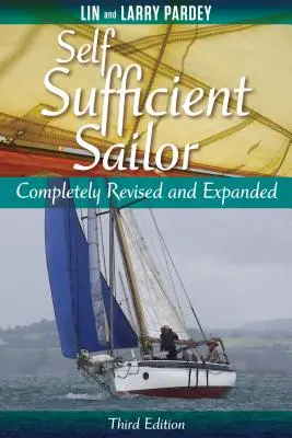 Autarker Segler, Vollständig überarbeitet und erweitert - Self Sufficient Sailor, Full Revised and Expanded