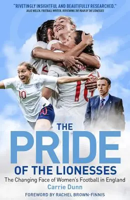 Der Stolz der Löwinnen: Das sich verändernde Gesicht des Frauenfußballs in England - Pride of the Lionesses: The Changing Face of Women's Football in England