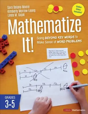 Mathematisiere es! [Grades 3-5]: Über die Schlüsselwörter hinausgehen, um Wortprobleme zu verstehen, Klasse 3-5 - Mathematize It! [Grades 3-5]: Going Beyond Key Words to Make Sense of Word Problems, Grades 3-5