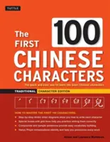 Die ersten 100 chinesischen Schriftzeichen: Traditionelle Zeichen Edition: Der schnelle und einfache Weg zum Erlernen der grundlegenden chinesischen Schriftzeichen - The First 100 Chinese Characters: Traditional Character Edition: The Quick and Easy Way to Learn the Basic Chinese Characters