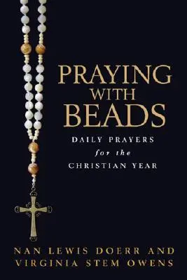 Beten mit Perlen: Tägliche Gebete für das Kirchenjahr - Praying with Beads: Daily Prayers for the Christian Year